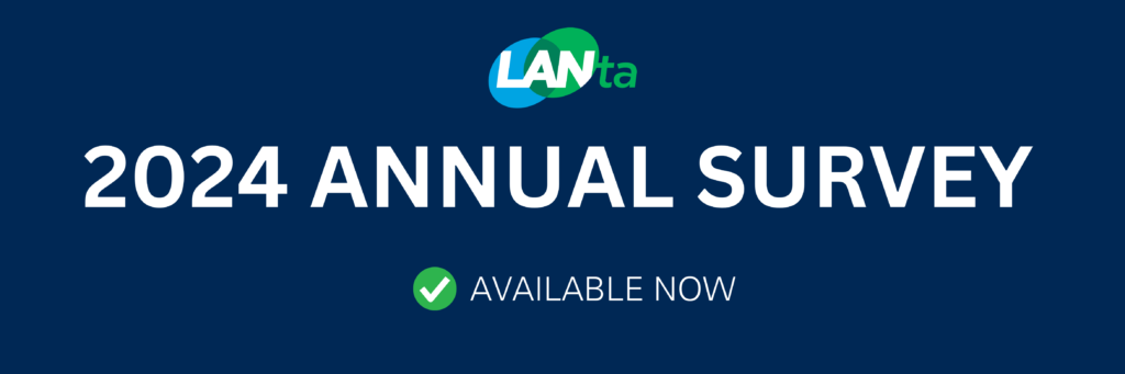 Official LANTA Banner: 2024 Annual Survey Available now: https://lantabus.com/lanta-annual-survey-2024/ 