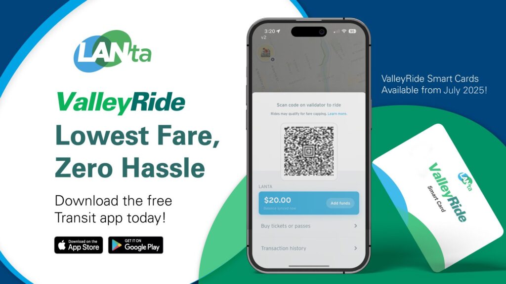 Promotional image for LANTA's new fare system, ValleyRide. Text displayed alongside a mobile phone running the Transit app and a ValleyRide smart card. Text reads "ValleyRide Lowest Fare, Zero Hassle. Download the free Transit App! ValleyRide Smart Cards Available from July 2025!